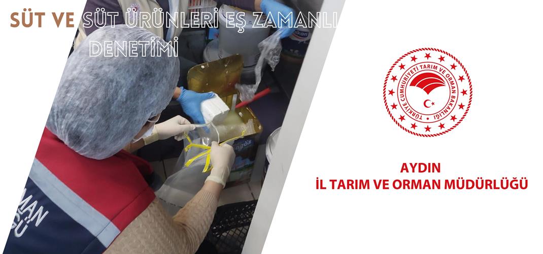 SÜT VE SÜT ÜRÜNLERİ EŞ ZAMANLI DENETLENDİ
